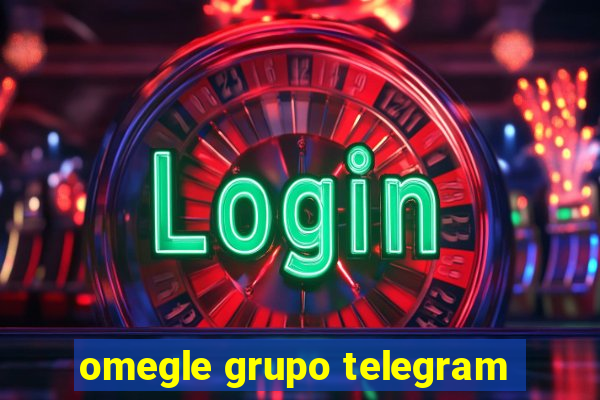 omegle grupo telegram