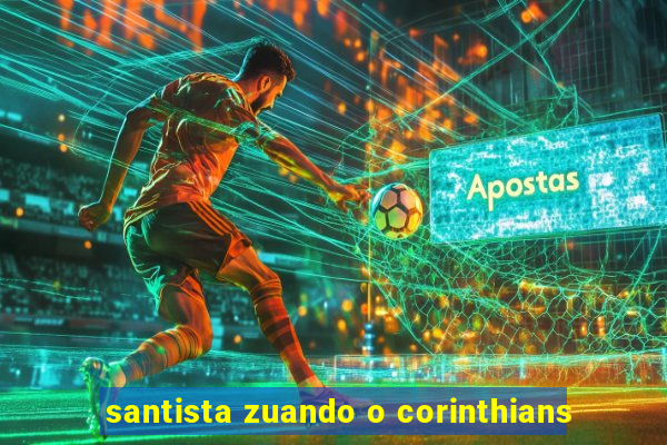 santista zuando o corinthians
