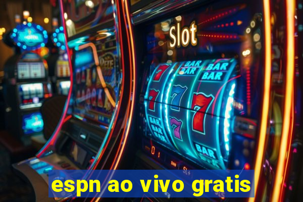 espn ao vivo gratis
