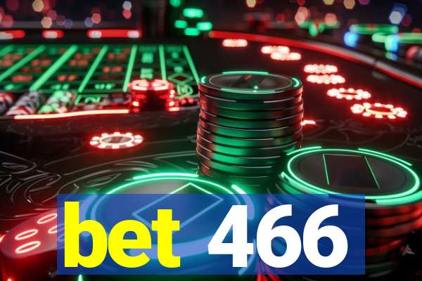 bet 466