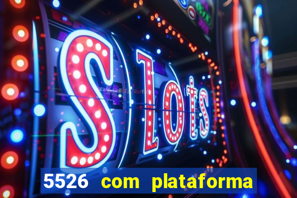 5526 com plataforma de jogos