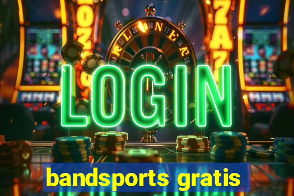 bandsports gratis