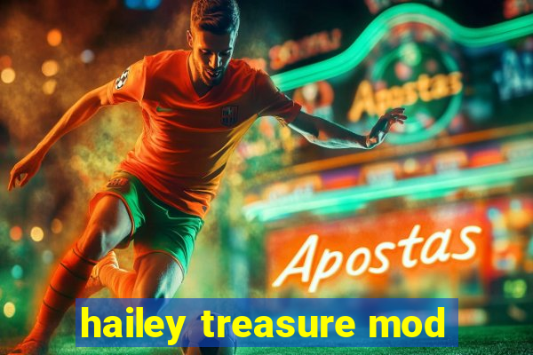 hailey treasure mod