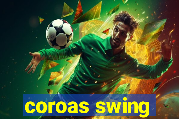 coroas swing