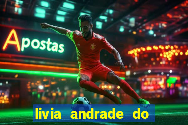 livia andrade do silvio santos nua