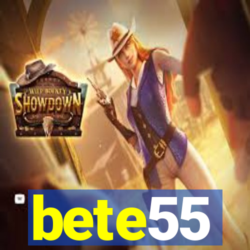 bete55