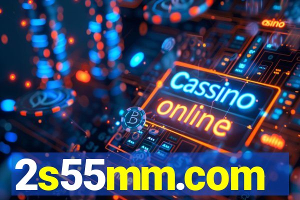 2s55mm.com