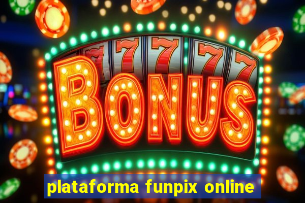 plataforma funpix online