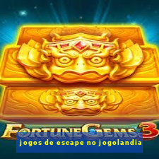 jogos de escape no jogolandia