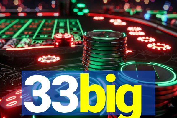 33big