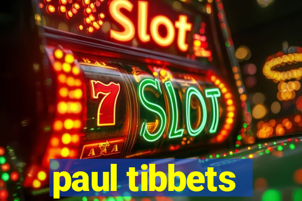 paul tibbets