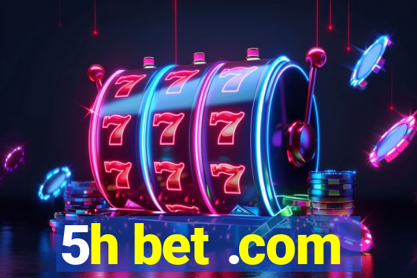 5h bet .com