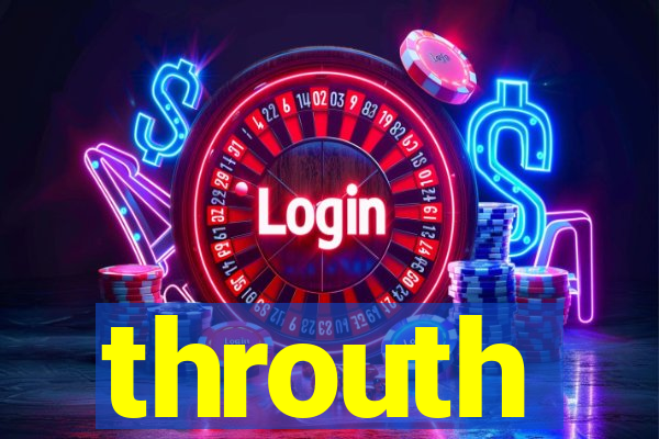 throuth