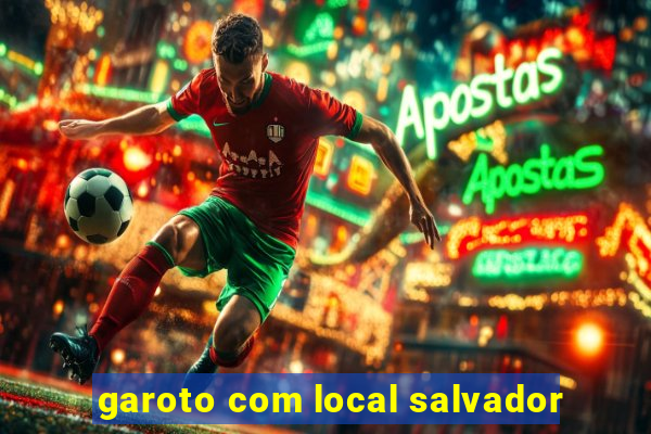 garoto com local salvador