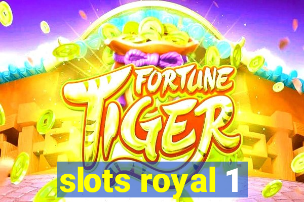 slots royal 1