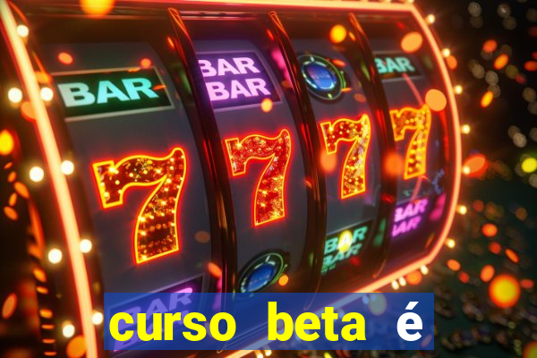curso beta é reconhecido pelo mec