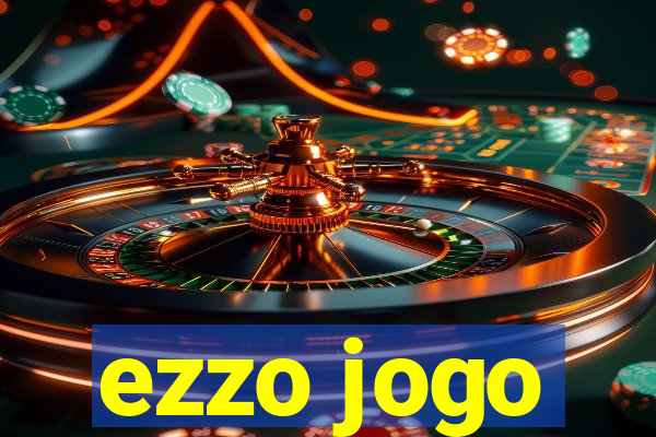 ezzo jogo