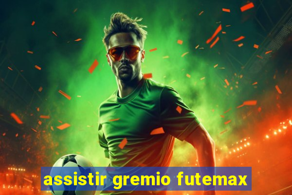 assistir gremio futemax
