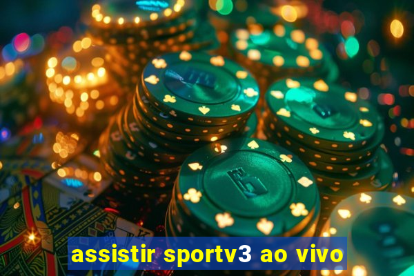 assistir sportv3 ao vivo
