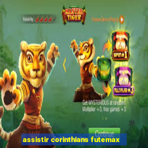 assistir corinthians futemax