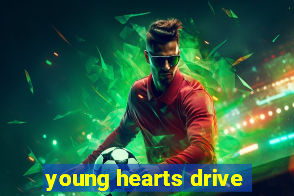 young hearts drive