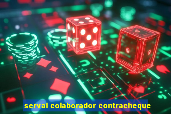 serval colaborador contracheque