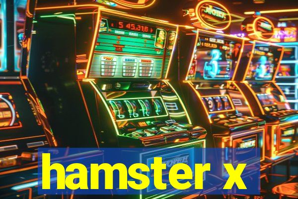 hamster x