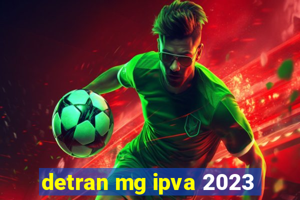 detran mg ipva 2023