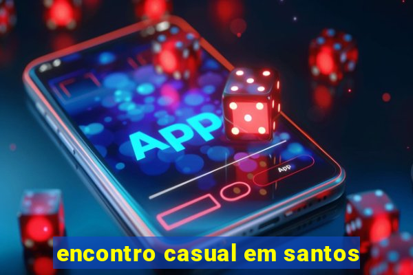 encontro casual em santos