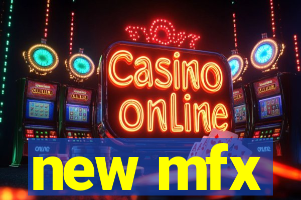 new mfx
