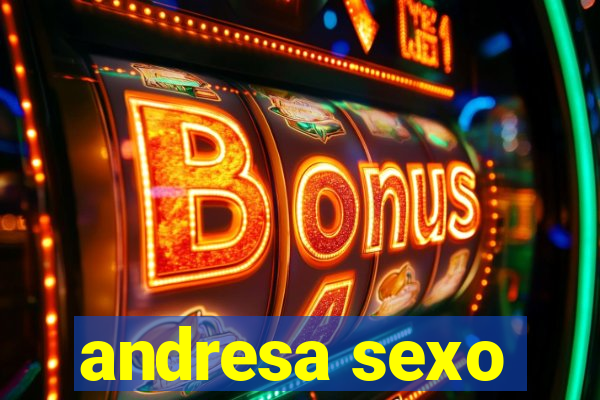 andresa sexo