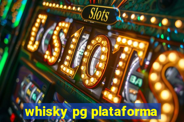 whisky pg plataforma