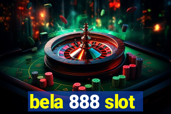 bela 888 slot