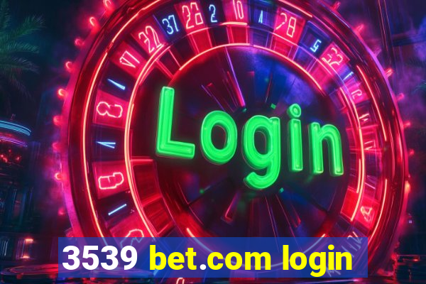 3539 bet.com login