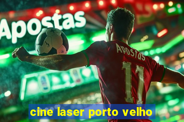 cine laser porto velho