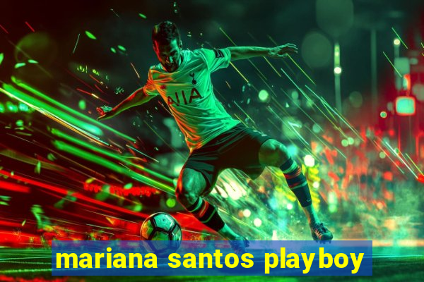 mariana santos playboy