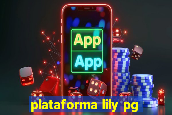 plataforma lily pg