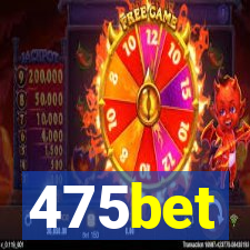 475bet