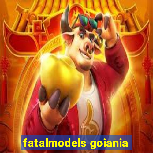 fatalmodels goiania