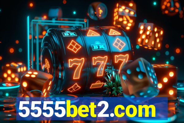 5555bet2.com