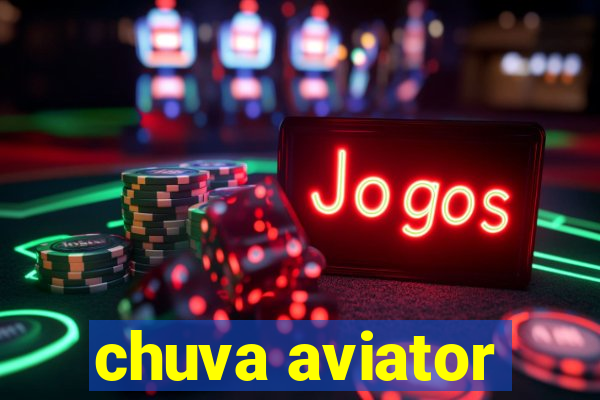 chuva aviator