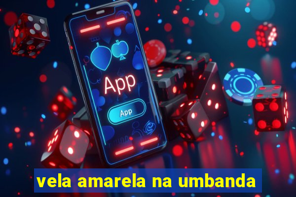 vela amarela na umbanda
