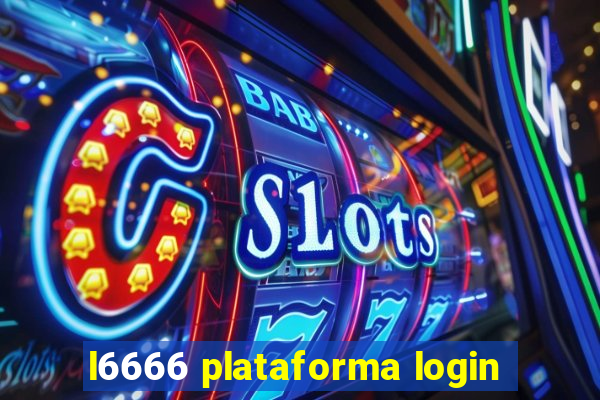 l6666 plataforma login