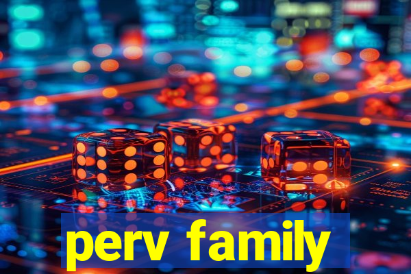 perv family
