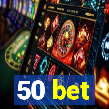50 bet