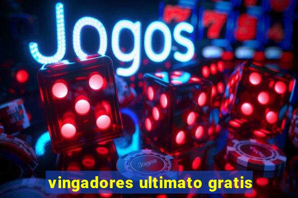 vingadores ultimato gratis