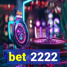 bet 2222