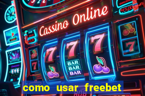 como usar freebet vai de bet
