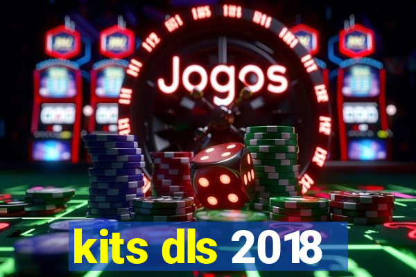 kits dls 2018