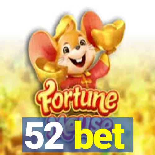 52 bet